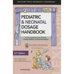 USED-Pediatric & Neonatal Dosage Handbook: Us Standard Edition (Pediatric Dosage Handbook) by Carol K. Taketomo (Paperback)