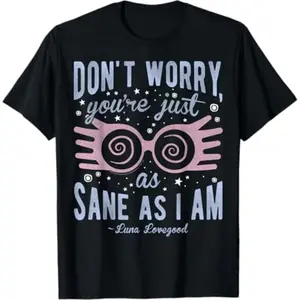 [100% Cotton]  Harry Potter Luna Don't Worry You're Just As Sane As I Am Short Sleeve T-Shirt Black