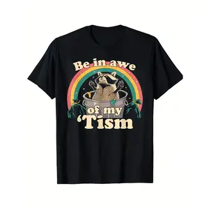 Autism Funny Be In Awe Of My 'Tism Meme Autistic Raccoon Printed Pattern Black Casual Short Sleeve T-Shirt