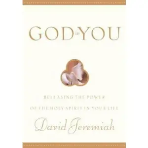 USED-God in You: Releasing the Power of the Holy Spirit in Your Life by Dr. David Jeremiah (Hardcover)