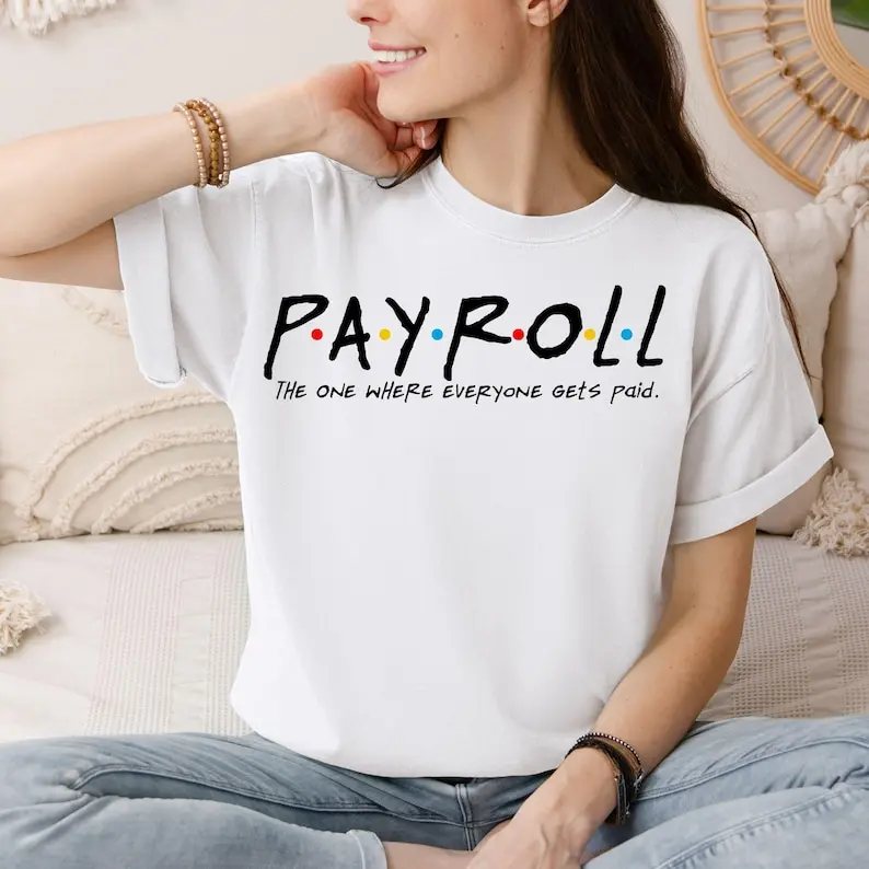 Funny payroll tshirt, Witty Payroll shirt, payroll humor tee, matching payroll t shirts, payroll department gift, payroll team shirts