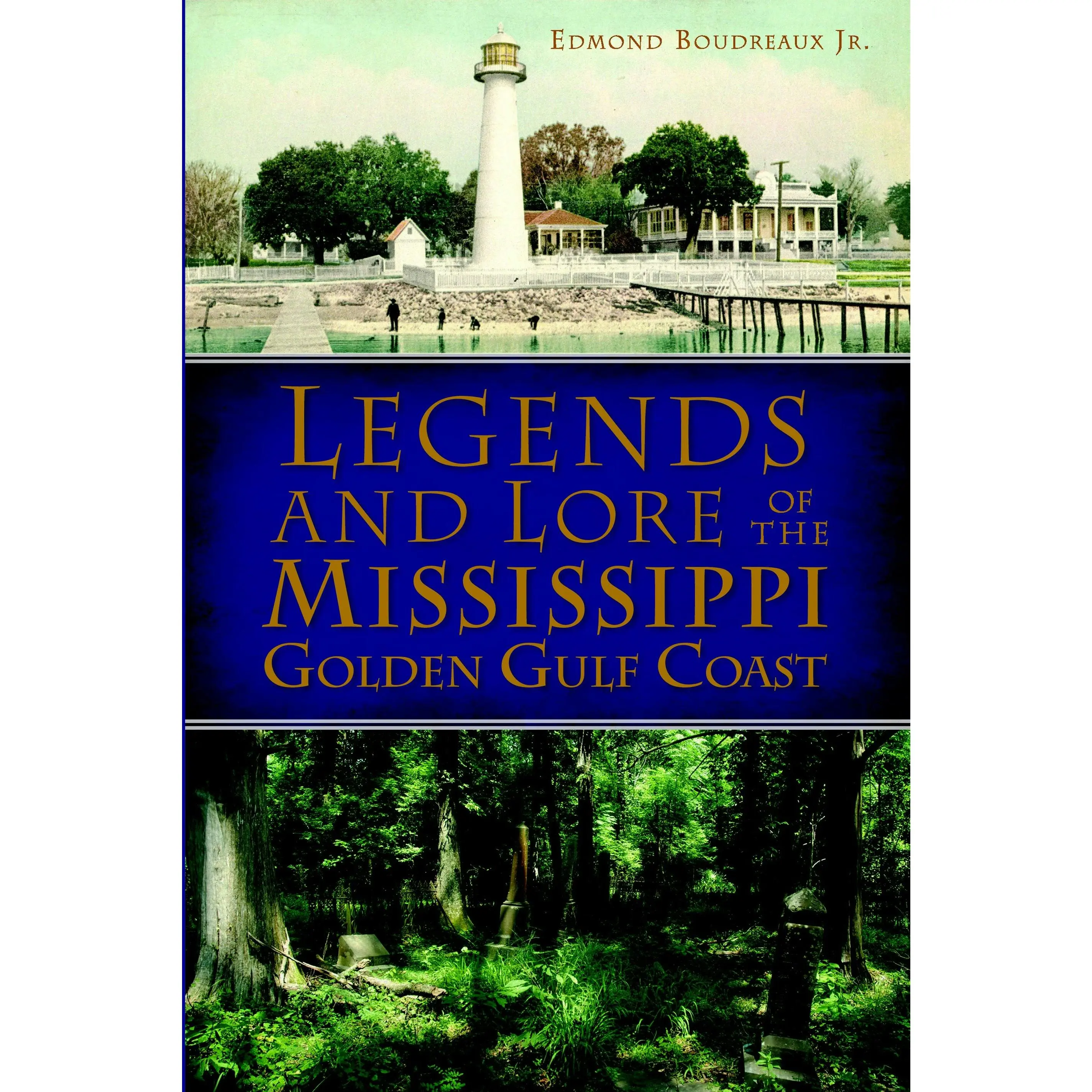 Legends and Lore of the Mississippi Golden Gulf Coast