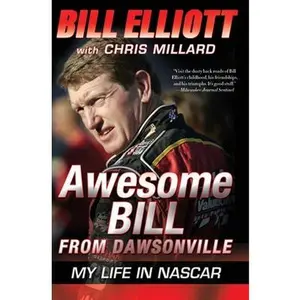 USED-Awesome Bill from Dawsonville: My Life in NASCAR by Elliott, Bill (Paperback)