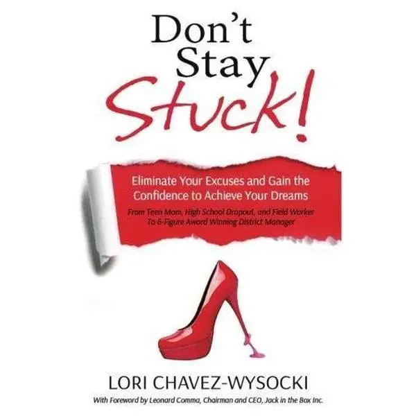 USED-Don't Stay Stuck!: Eliminate Your Excuses and Gain the Confidence to Achieve Your Dreams by Lori Chavez-Wysocki (Paperback)