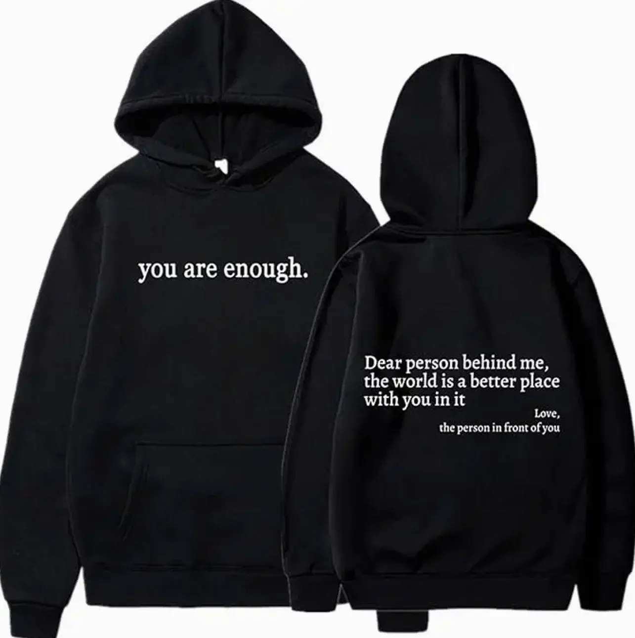 You Are Enough Dear Person Behind Me Graphic Apparel, Unisex T-Shirt, Sweatshirt and Hoodie
