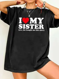 I Love My Sister Yes She Bought Me This Shirt T-Shirt Unisex T-Shirt for Men, Women, Trending Shirt, Viral Shirt, I Love Shirt, I Hear T Shirt