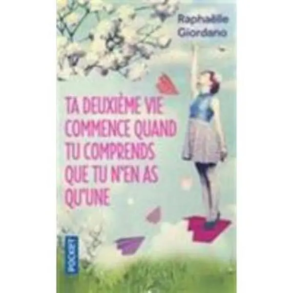 USED-Ta deuxieme vie commence quand tu comprends que tu n'en as q (Best) (French Edition) by Raphaëlle Giordano (Unknown)