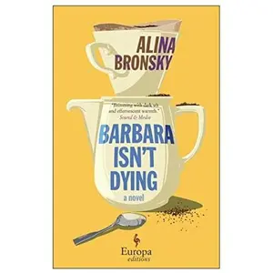 Barbara Isn't Dying -- Alina Bronsky - Paperback