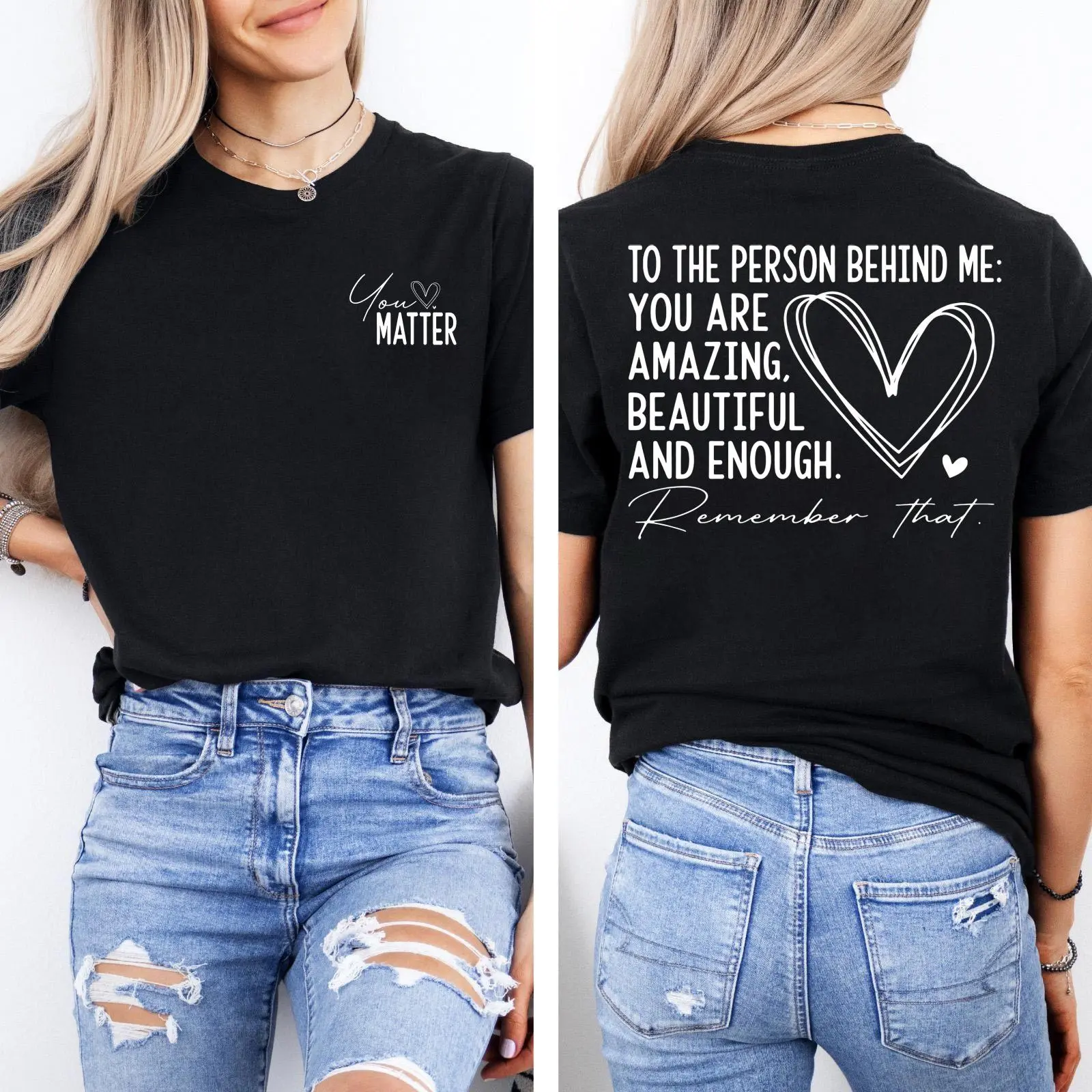 Dear Person Behind Me Shirt, You Matter Shirt, You Are Enough Shirt, Mental Health Matters Shirt, Kindness Shirt