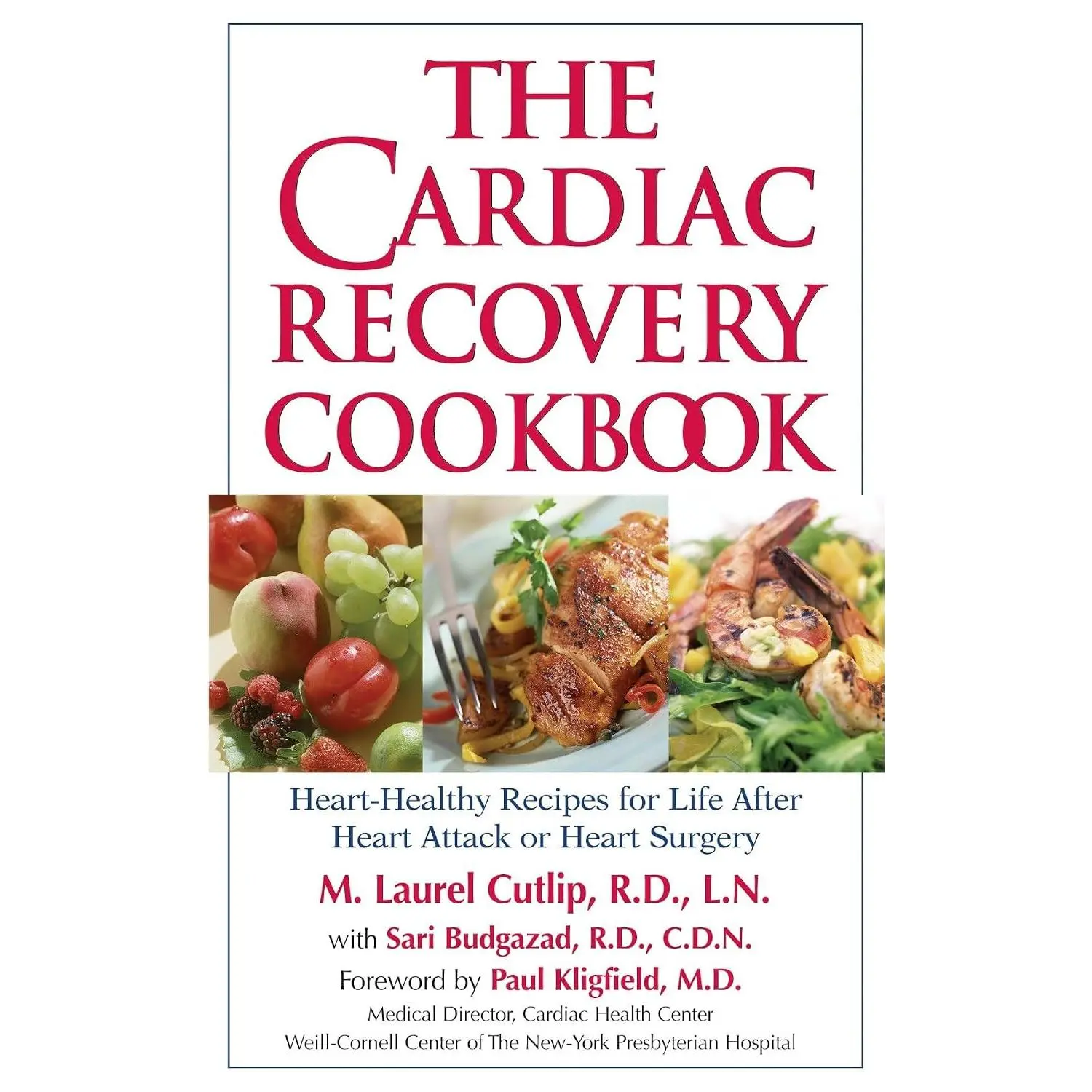The Cardiac Recovery Cookbook: Heart Healthy Recipes for Life After Heart Attackor Heart Surgery