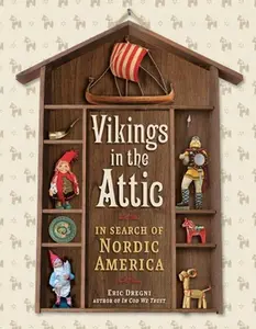 USED Book - Vikings in the Attic: In Search of Nordic America by Eric Dregni (Hardcover) - english