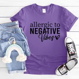 Allergic To Negative Vibes Screen Print Transfer Allergic To Negative Vibes Screen Print Transfer