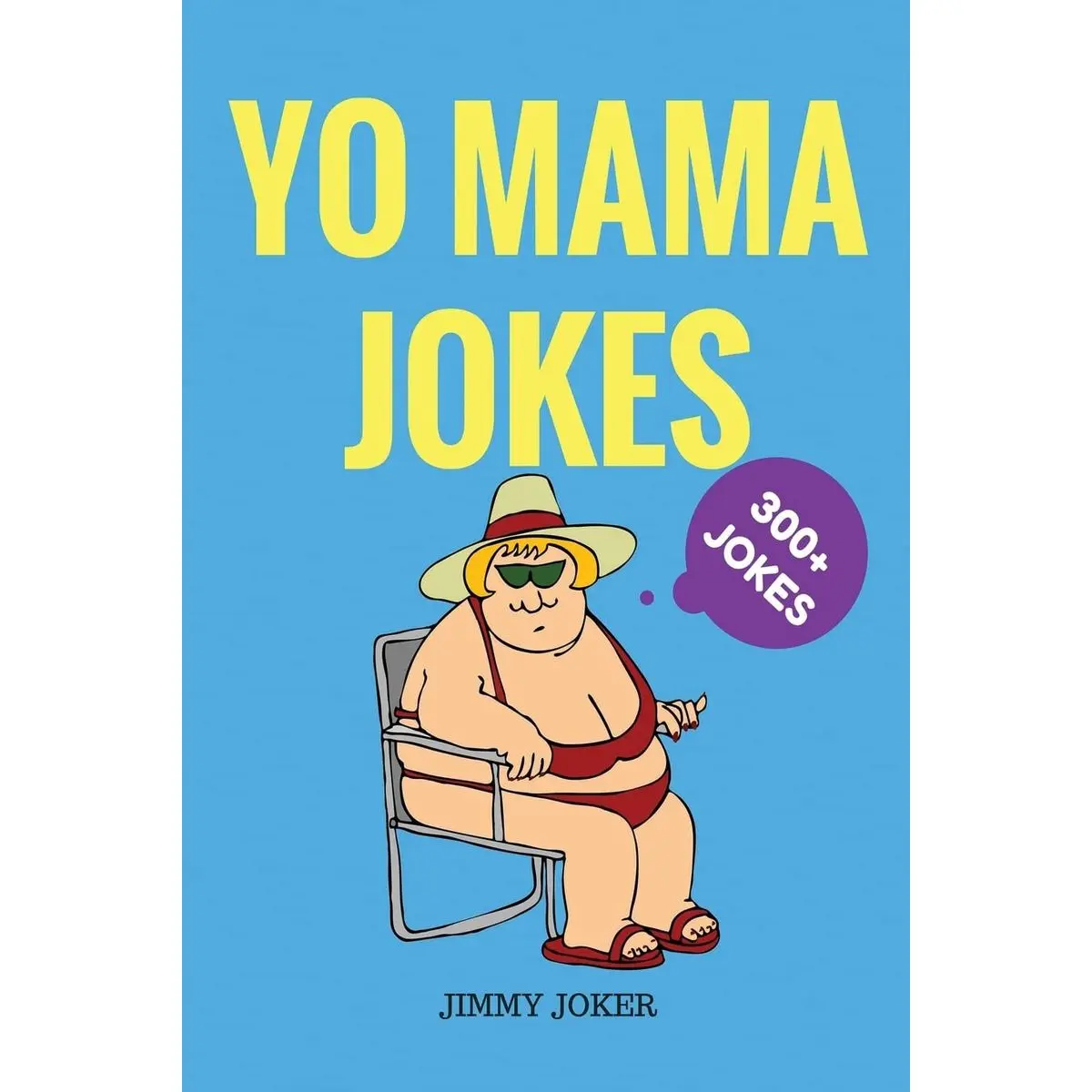 Yo Mama Jokes: 300+ of the Funniest Yo Mama Jokes on Earth (Funny Jokes) Paperback – June 22, 2016
