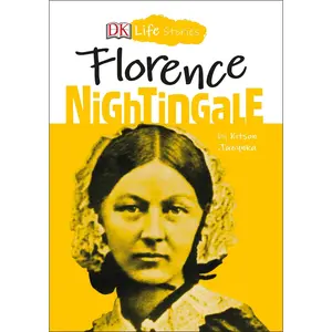 DK Life Stories: Florence Nightingale