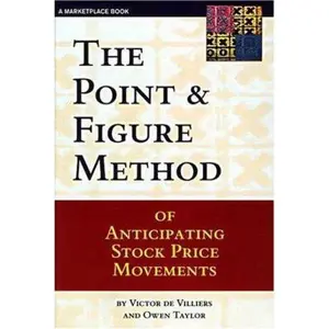USED-The Point & Figure Method of Anticipating Stock Price Movements: Complete Theory and Practice by Victor De Villiers (Paperback)