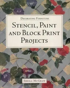 USED-Decorating Furniture: Stencil, Paint and Block Pri by Sheila McGraw (Paperback)
