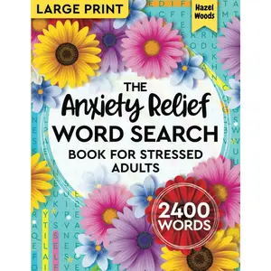 The Anxiety Relief Word Search Book for Stressed Adults: Boost Your Mood with 120 Uplifting Theme-Based WordFind Puzzles in Large Print to Help You ... Positive Vibes (Positive Vibes Word Finds) - Hazel Woods - Paperback