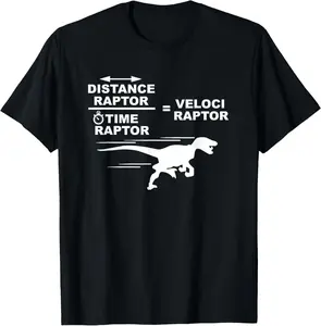 100%cotton Distance raptor over time raptor = velociraptor t-shirt T-Shirt