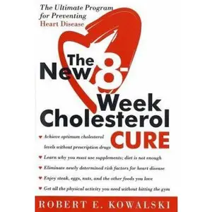 USED-The New 8-Week Cholesterol Cure: The Ultimate Program for Preventing Heart Disease by Robert E. Kowalski (Hardcover)