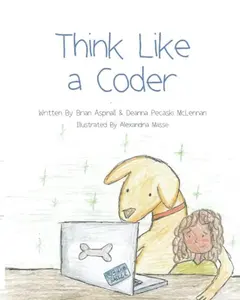 USED-Think Like A Coder: Discovering Computational Thinking in the World Around Us by Brian Aspinall (Paperback)