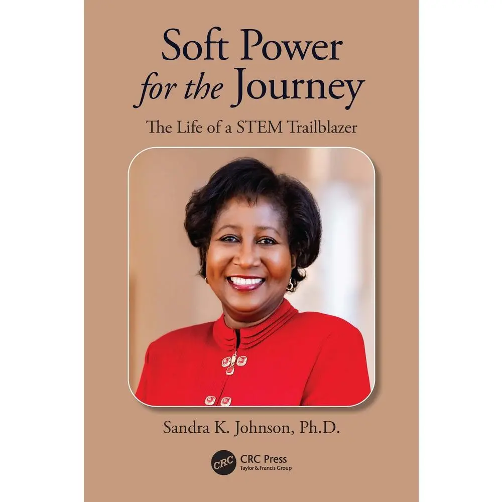 USED-Soft Power for the Journey: The Life of a STEM Trailblazer by Johnson, Sandra K. (Paperback)