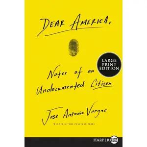 Dear America: Notes of an Undocumented Citizen by Jose Antonio Vargas [Paperback Book]