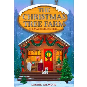 Laurie Gilmore The Christmas Tree Farm Dream Harbor Book 3 A Grumpy Sunshine Viral TikTok Sensation Romcom for Winter Cozy Mysteries and Spicy Romances in 2025