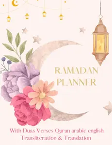 Ramadan Planner With Duas Verses Quran Arabic English Transliteration and Translation: Calendar, Meal Planner, 30 Duas to memorize And Daily Schedule Journaling Prompts Ramadan Gift For Women or Kids