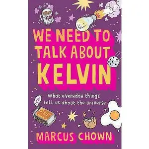 USED-We Need to Talk About Kelvin by Marcus Chown (Hardcover)