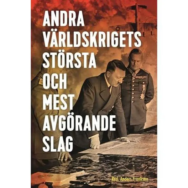USED-Andra världskrigets största och mest avgörande slag by Anders Frankson (Hardcover)