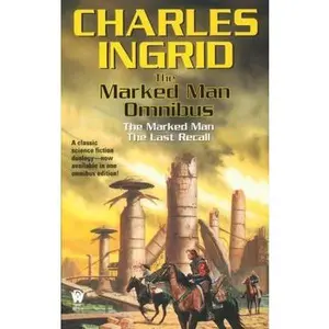 USED-The Marked Man Omnibus: The Marked Man/The Last Recall by Ingrid, Charles (Mass Market Paperback)