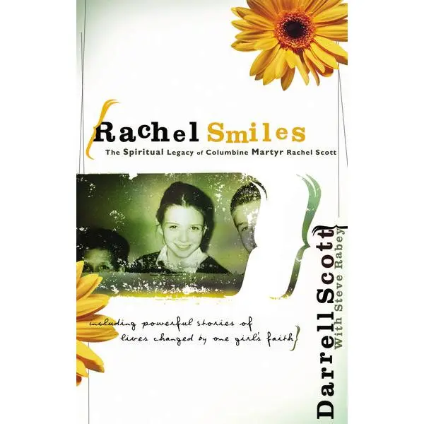 Rachel Smiles: The Spiritual Legacy of Columbine Martyr Rachel Scott
