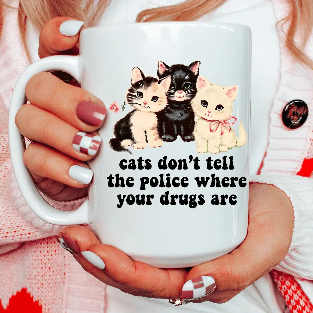 15oz Reusable Ceramic Coffee Mug - Washable Kitchen Drinkware with Hilarious "Cats Don’t Tell The Police Where Your Drugs Are" Quote, Made-To-Order On-Demand Make for Cat Lovers (Includes Mug Dimensions), Reuse, Hilarious Quote