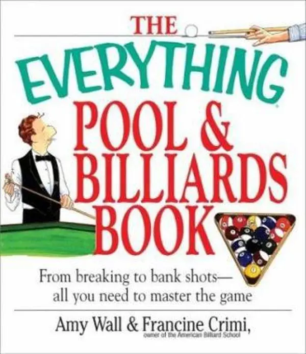 USED Book - The Everything Pool & Billiards Book: From Breaking to Bank Shots, Everything You Need to Master the Game by Amy Wall (Paperback) - english