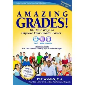 USED-Amazing Grades: 101 Best Ways To Improve Your Grades Faster by Pat Wyman (Unknown)