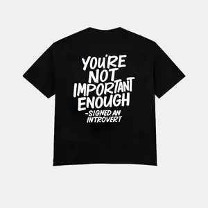 You’re Not Important Enough – Signed, An Introvert Unisex Heavyweight Tee