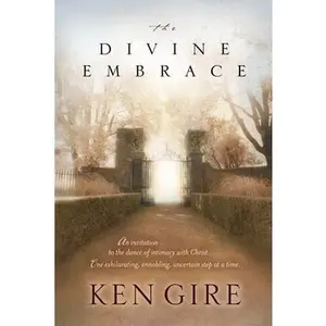 USED-The Divine Embrace by Gire, Ken (Paperback)