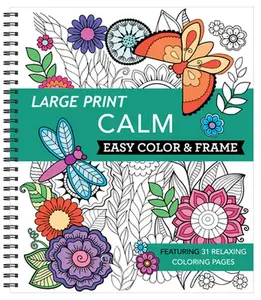 Large Print Easy Color & Frame - Calm (Stress Free Coloring Book) -- New Seasons, Spiral Bound, Comb or Coil