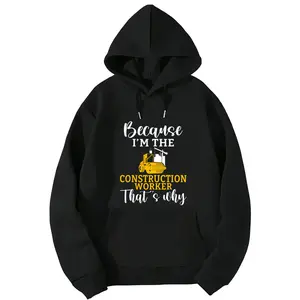 Long Sleeve Hoodie for Construction Workers - 100% Because I'm the Builder