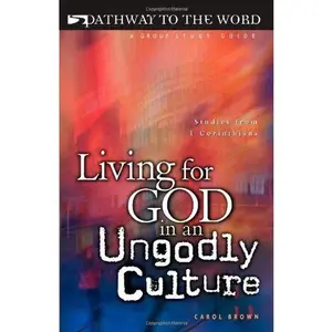 USED-Living for God in an Ungodly Culture by Carol Brown (Paperback)