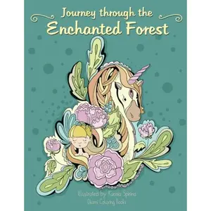 Journey through the Enchanted Forest - Adult Coloring Books: Inspiration and Relaxation (Animals, Flowers, Birds) Paperback – Large Print, October 3, 2016