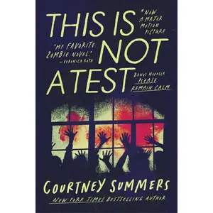 This Is Not a Test: The Definitive Edition with Please Remain Calm -- Courtney Summers - Paperback