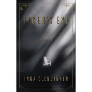 USED-Tiger's Eye: A Memoir by Inga Clendinnen (Hardcover)