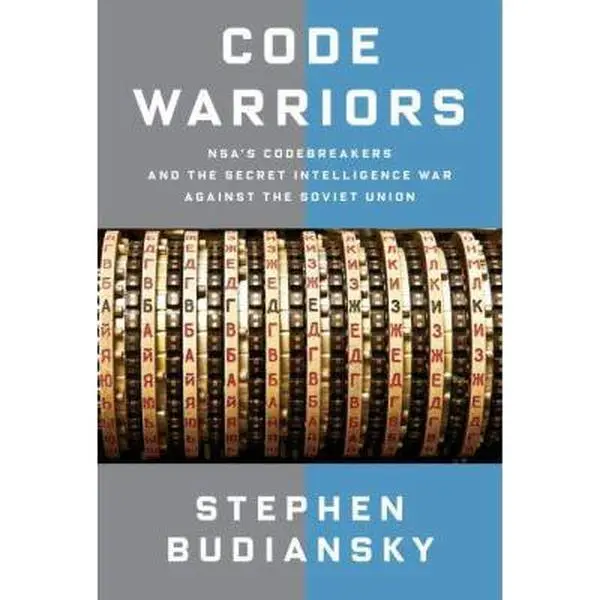 USED-Code Warriors: NSA's Codebreakers and the Secret Intelligence War Against the Soviet Union by Stephen Budiansky (Hardcover)