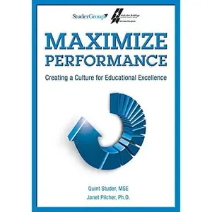 USED-Maximize Performance: Creating a Culture for Educational Excellence by Quint Studer (Unknown)