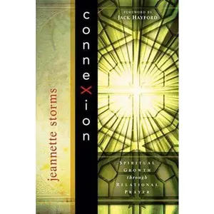 USED-Connexion: Spiritual Growth Through Relational Prayer by Storms, Jeanette (Paperback)