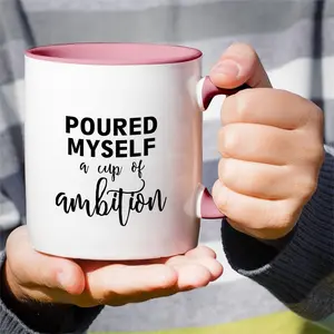 Funny Mug - Poured Myself a Cup of Ambition Entrepreneur 11 Oz Ceramic Coffee Mugs - Funny, Sarcasm, Motivational, Inspirational birthday gifts