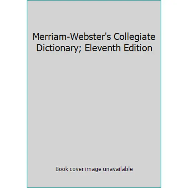 Used Merriam-Webster's Collegiate Dictionary - 11th Edition (Hardcover, English, for College Students, Used as a Reference, Used Condition Rating, Unknown Author), Eleventh Edition, Good