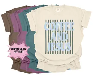 Coffee and Jesus Striped Puff Print Preppy Comfort Colors Tshirt
