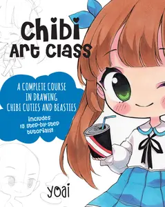 USED-Chibi Art Class: A Complete Course in Drawing Chibi Cuties and Beasties - Includes 19 Step-By-Step Tutorials! by Yoai (Paperback)
